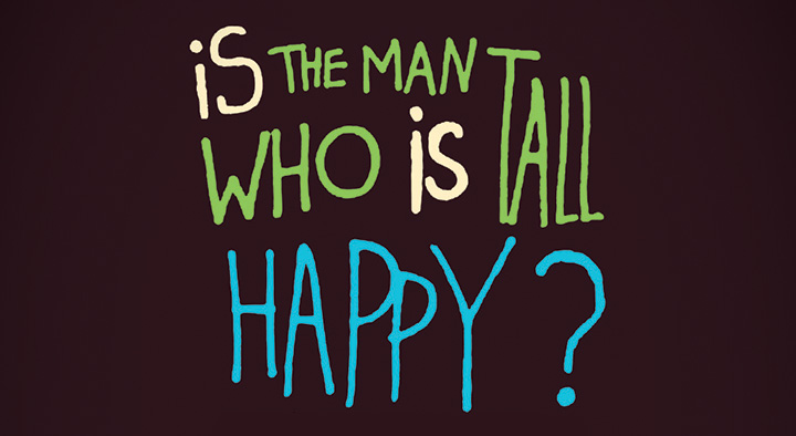 Is The Man Who Is Tall Happy