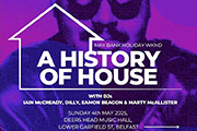 A History of House feat Iain McCready, Dilly, Eamon Beagon + Marty McAllistair