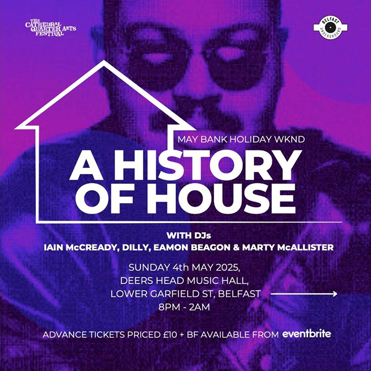 A History of House feat Iain McCready, Dilly, Eamon Beagon + Marty McAllistair