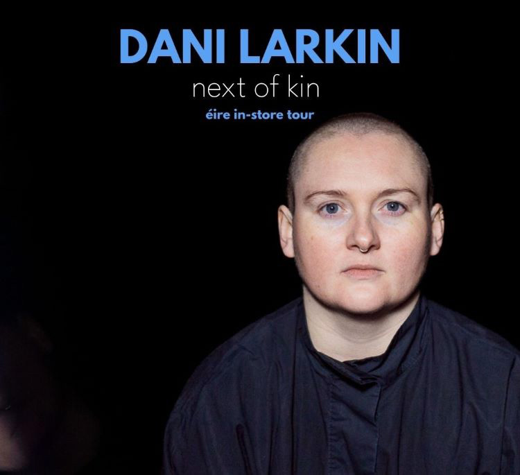 Dani Larkin: ‘next of kin’ Listening Party