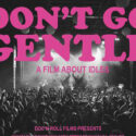 Don’t Go Gentle – A Film About IDLES
