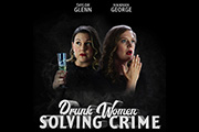 Drunk Women Solving Crime