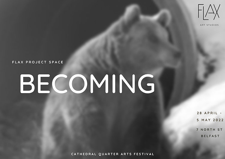 Flax Project Space presents ‘Becoming’
