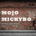 Mojo Mickeybo by Owen McCafferty
