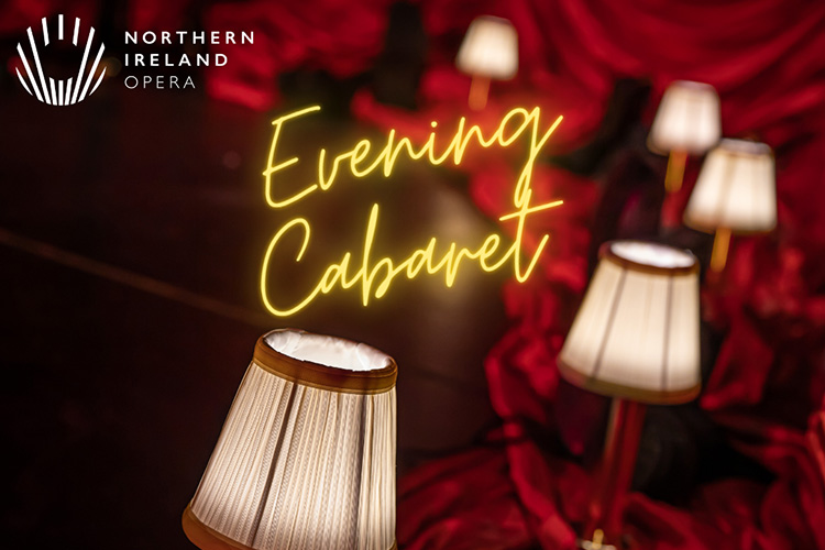 NI Opera presents ‘Cabaret for Lunch’ & ‘Evening Cabaret’