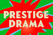 Prestige Drama by Séamas O’Reilly