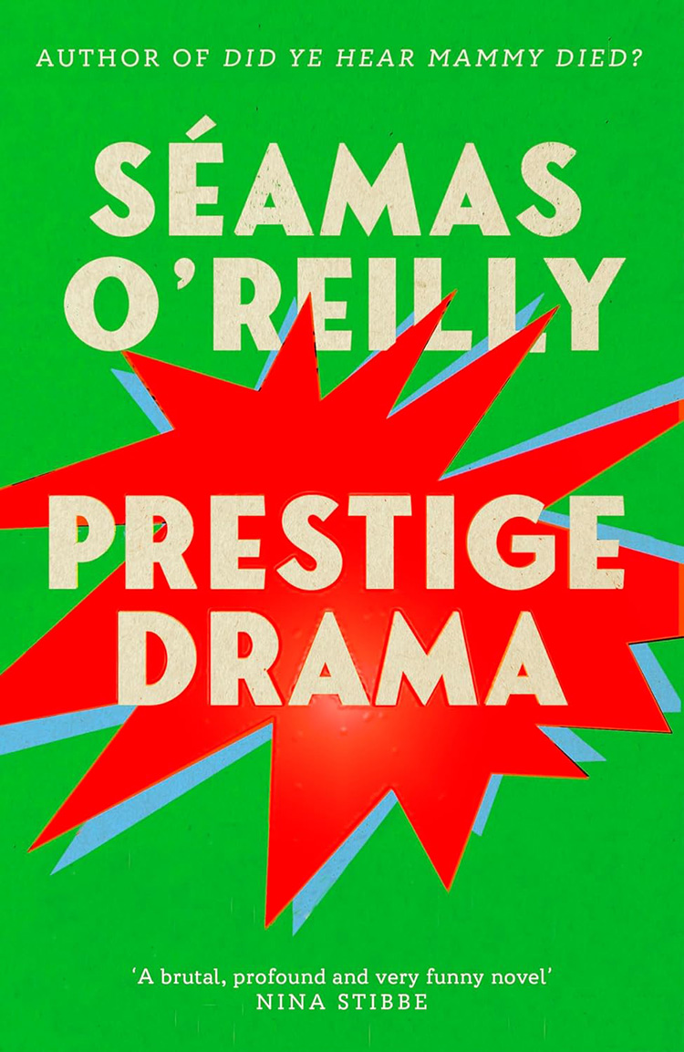 Prestige Drama by Séamas O’Reilly