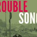 Stuart Bailie – Trouble Songs, Music and Conflict in NI