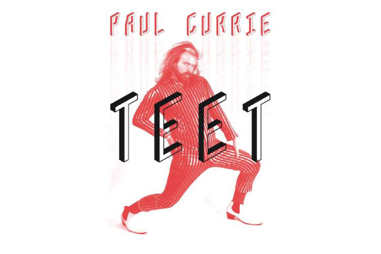 Paul Currie – ‘Teet’