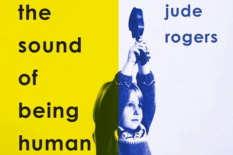 Jude Rogers: The Sound of Being Human