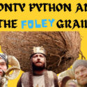 Monty Python & The FOLEY Grail